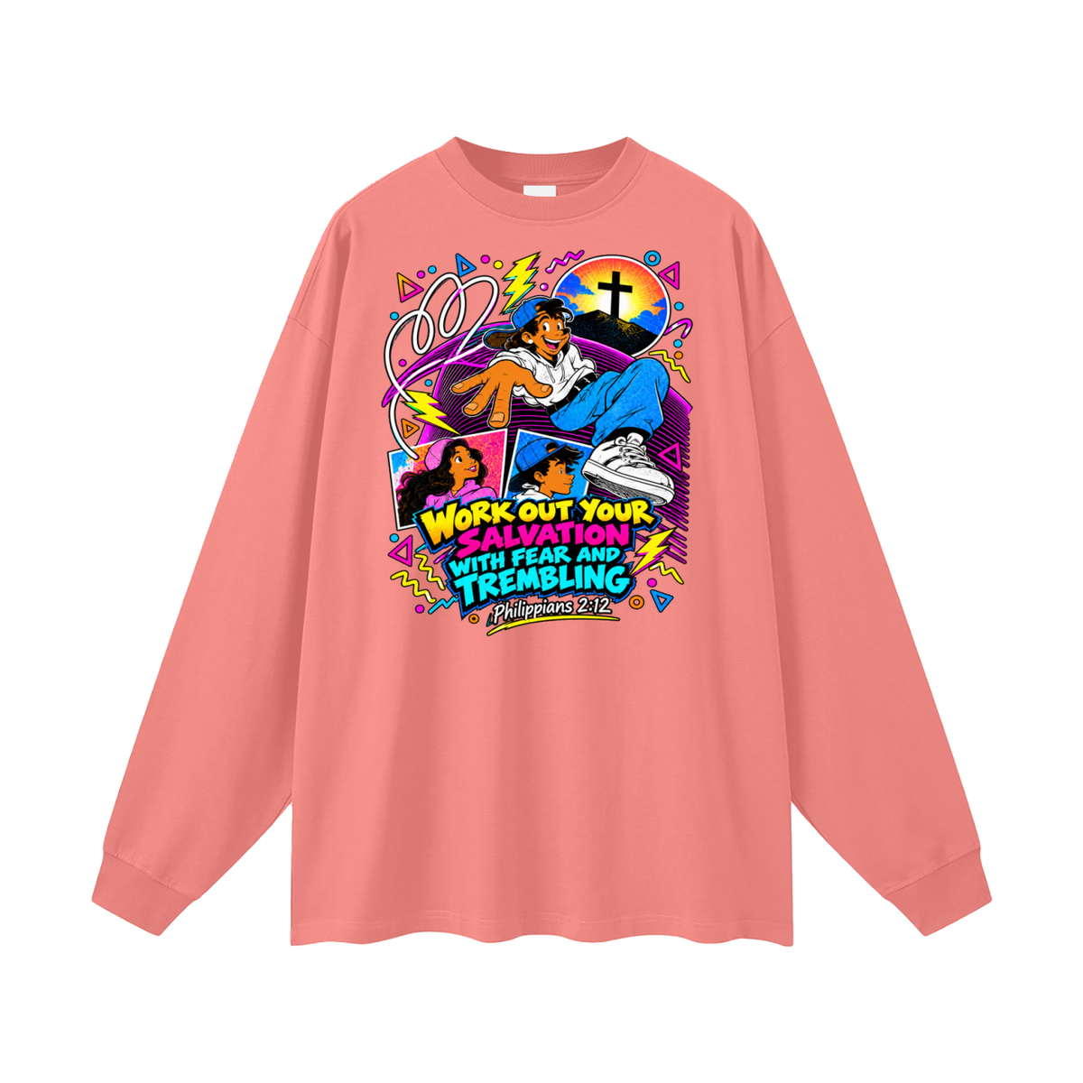 WORK OUT YOUR SALVATION WITH FEAR AND TREMBLING PHILIPPIANS 2:12 Long Sleeve T-Shirt