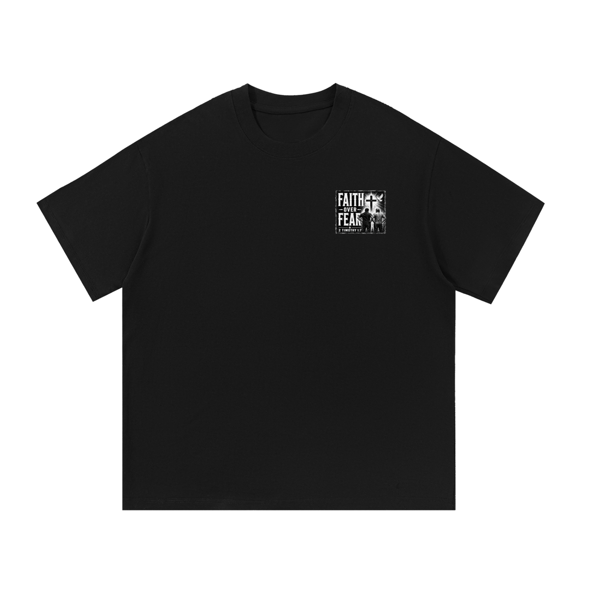 FAITH OVER FEAR + 2 TIMOTHY 1:7 T-Shirt