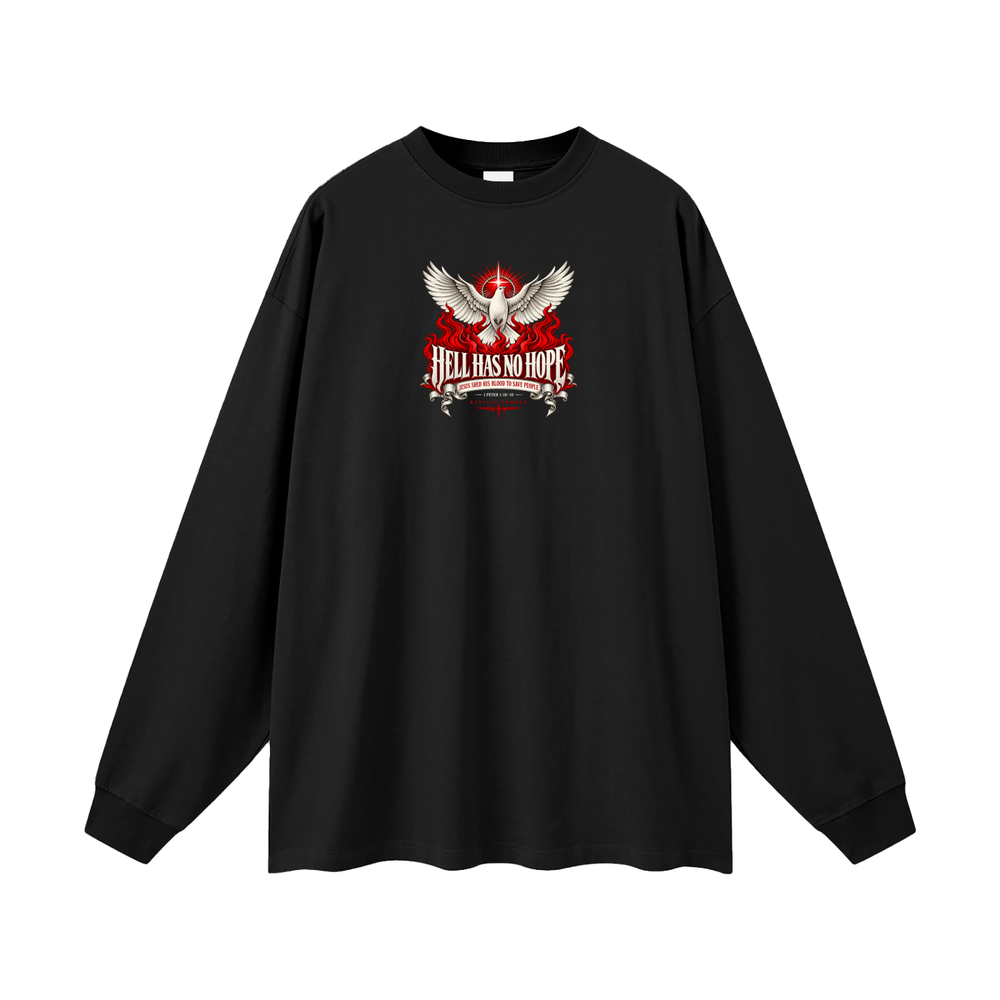 HELL HAS NO HOPE JESUS SHED HIS BLOOD TO SAVE PEOPLE Long Sleeve T-Shirt