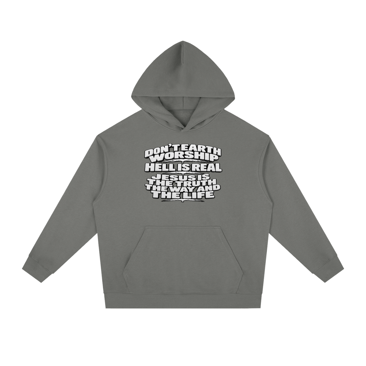 Don't Earth worship hell is real Jesus is the way the truth and the life Hoodie