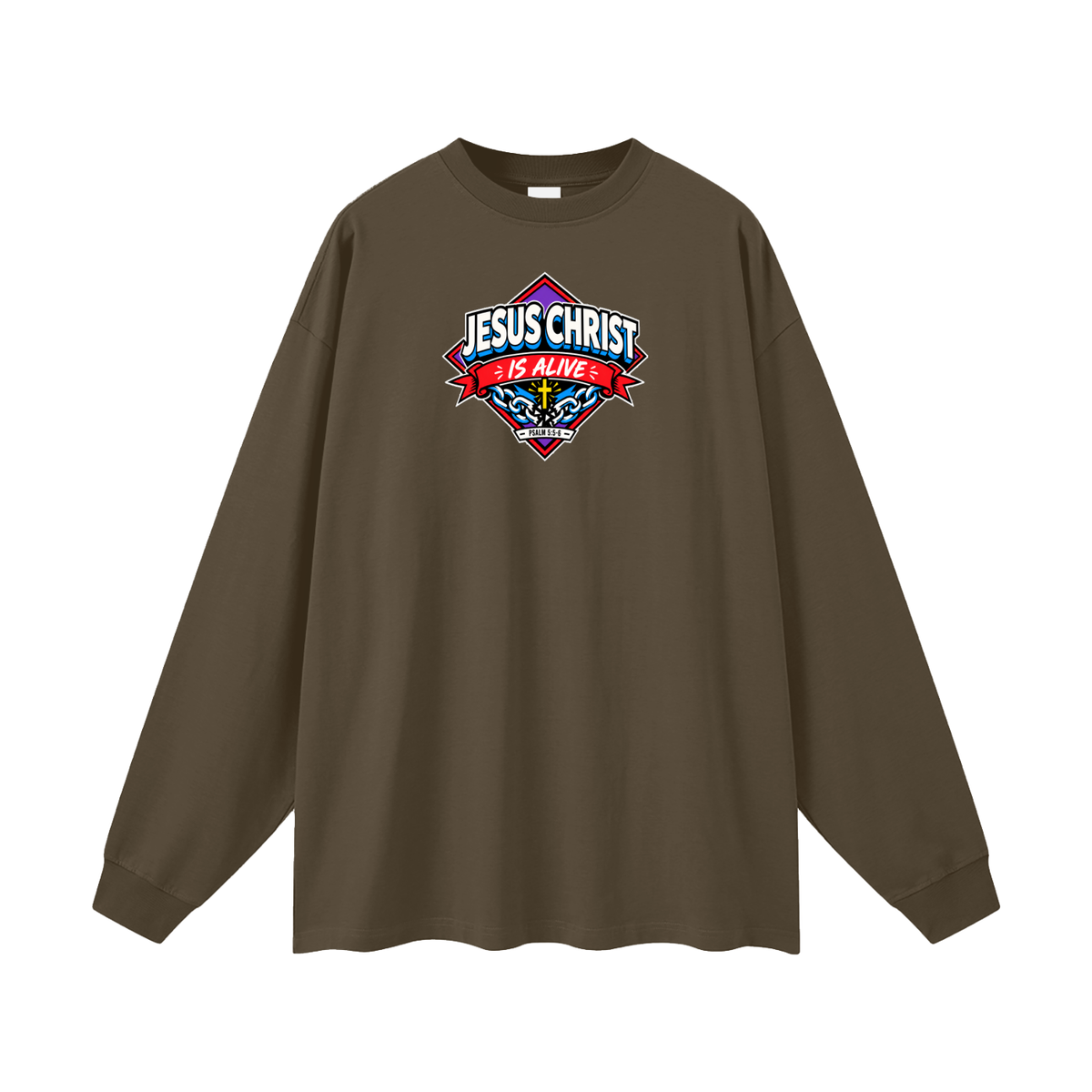 JESUS CHRIST IS ALIVE - PSALM 5:5-6 - Long Sleeve T-Shirt
