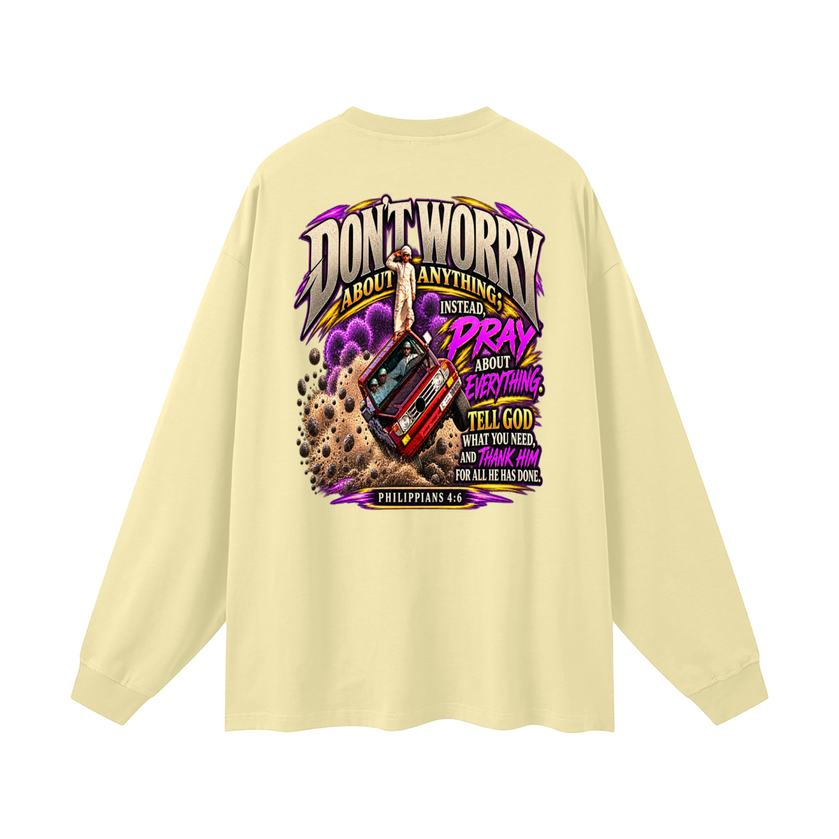 PHILIPPIANS 4:6 NLT Long Sleeve T-Shirt
