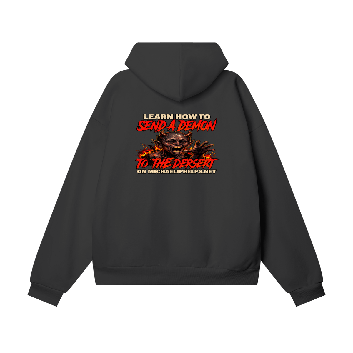 LEAN INTO THE HATE SEND A DEMON TO DESERT AND KNOW THAT GOD HATES ALL WHO DO EVIL ACCORDING TO PSALM 5:5 NLT LEARN HOW TO SEND A DEMON TO THE DESERT ON MICHAELJPHELPS.NET Hoodie