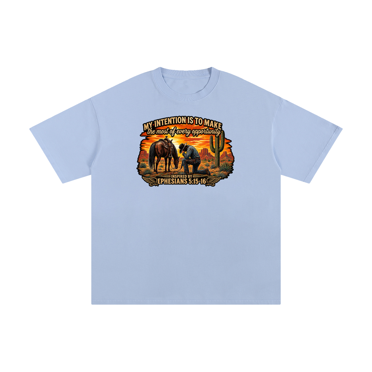 MY INTENTION IS TO MAKE THE MOST OF EVERY OPPORTUNITY INSPIRED BY EPHESIANS 5:15-16 T-Shirt