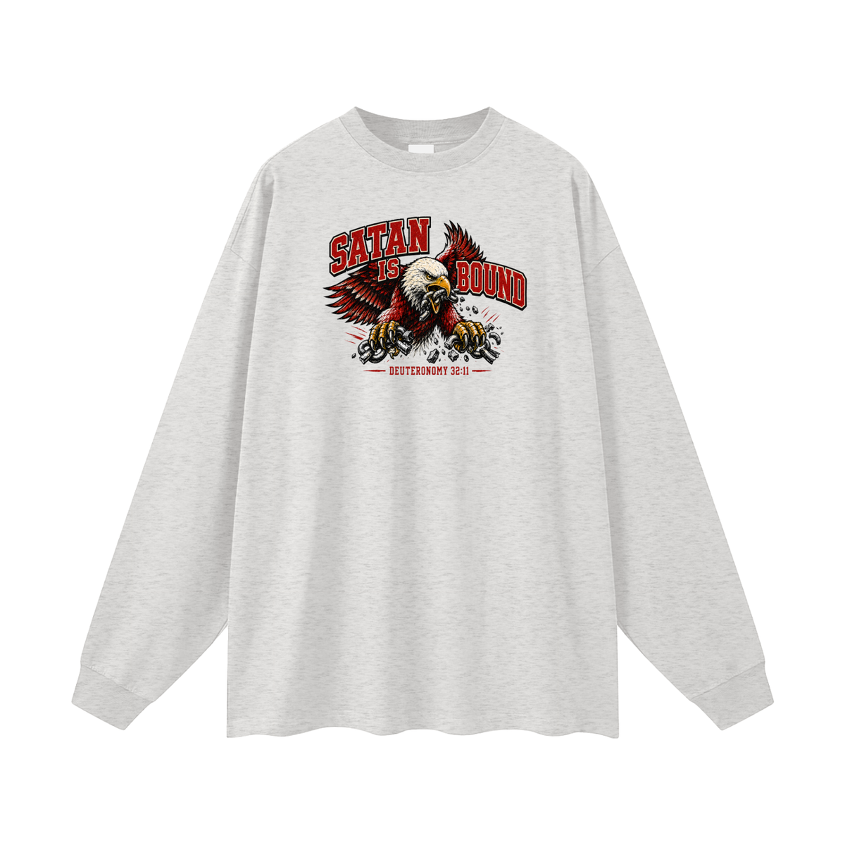 SATAN IS BOUND - DEUTERONOMY 32:11 - Long Sleeve T-Shirt