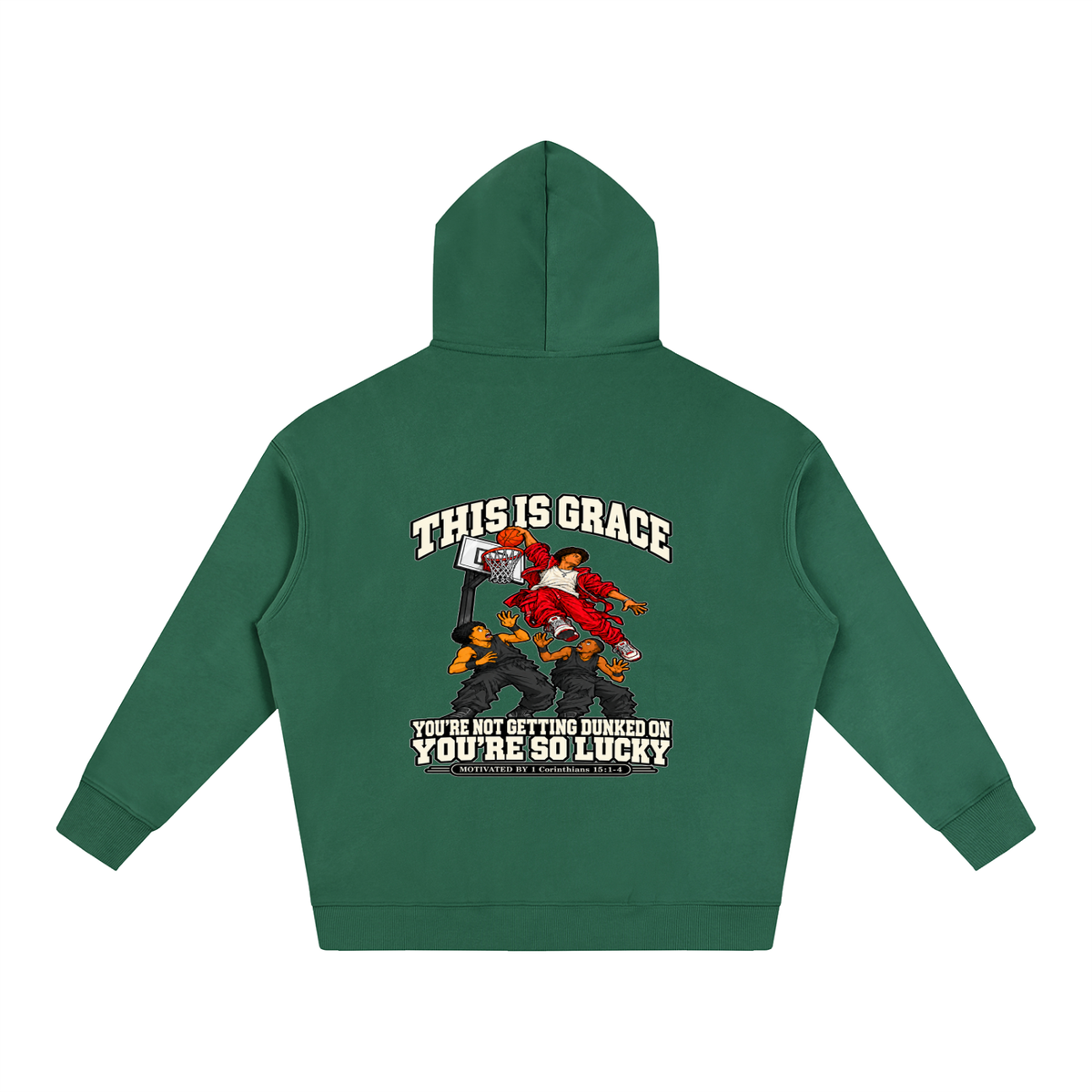 THIS IS GRACE YOU'RE NOT GETTING DUNKED ON YOU'RE SO LUCKY MOTIVATED BY 1 Corinthians 15:1-4 Hoodie