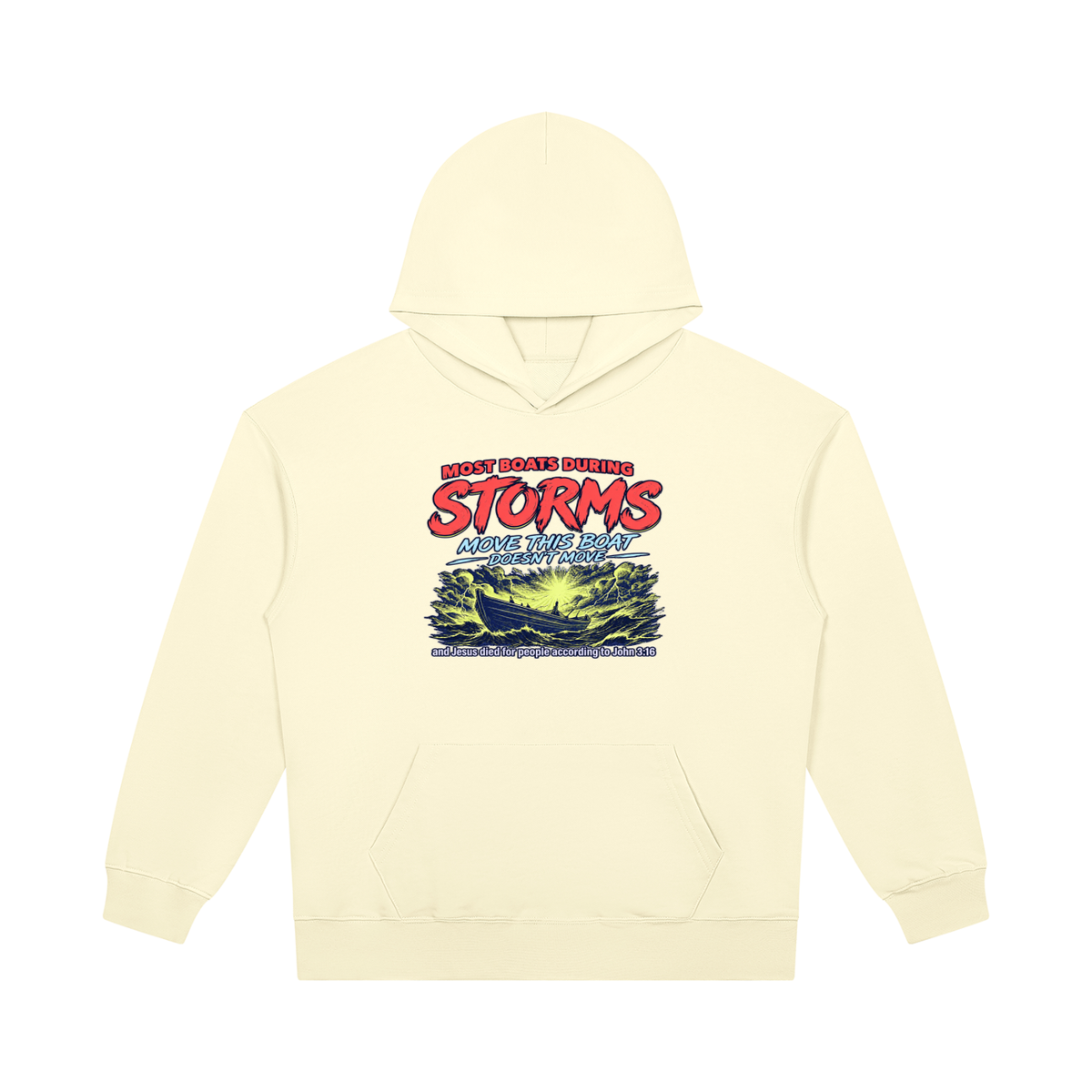MOST BOATS DURING STORMS MOVE THIS BOAT DOESN'T MOVE and Jesus died for our people according to John 3:16 Hoodie
