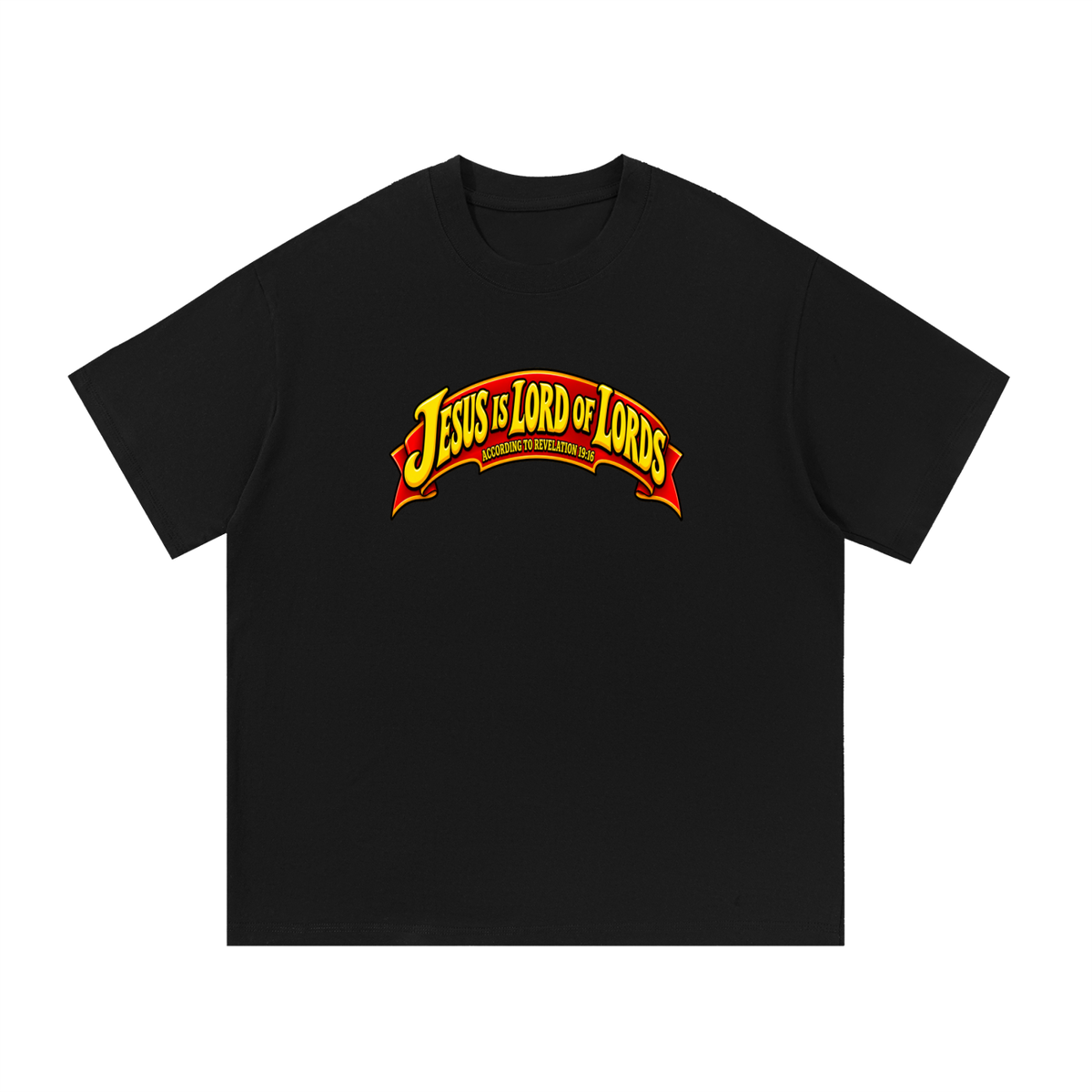 JESUS IS LORD OF LORDS ACCORDING TO REVELATION 19:16 T-Shirt