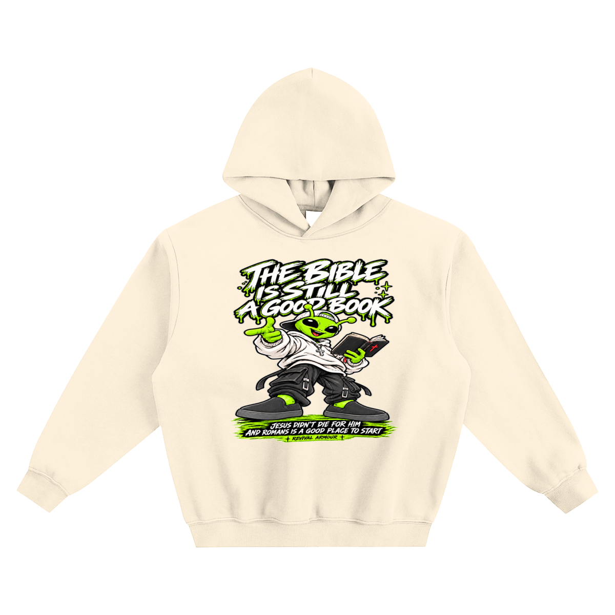 THE BIBLE IS STILL A GOOD BOOK JESUS DIDN'T DIE FOR HIM AND ROMANS IS A GOOD PLACE TO START no pocket Hoodie