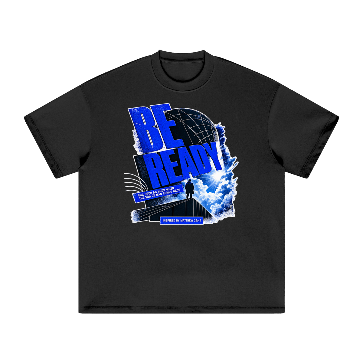 BE READY FOR SUCH AN HOUR WHEN THE SON OF MAN COMES BACK INSPIRED BY MATTHEW 24:44 T-Shirt