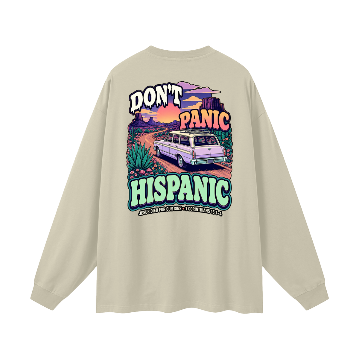 DON'T PANIC HISPANIC JESUS DIED FOR OUR SINS . 1 CORTHIANS 15:1-4 Long Sleeve T-Shirt