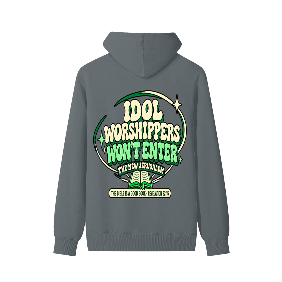 Idol worshipper won't enter the New Jerusalem Hoodie