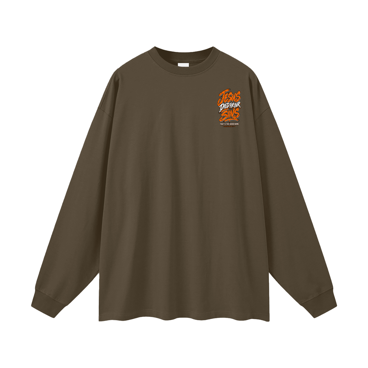 JESUS DIED FOR FOR OUR SINS THAT'S THE GOOD NEWS 1 CORTHIANS 15:1-4 JESUS SAVES THE BLOOD PAID IT ALL Long Sleeve T-Shirt