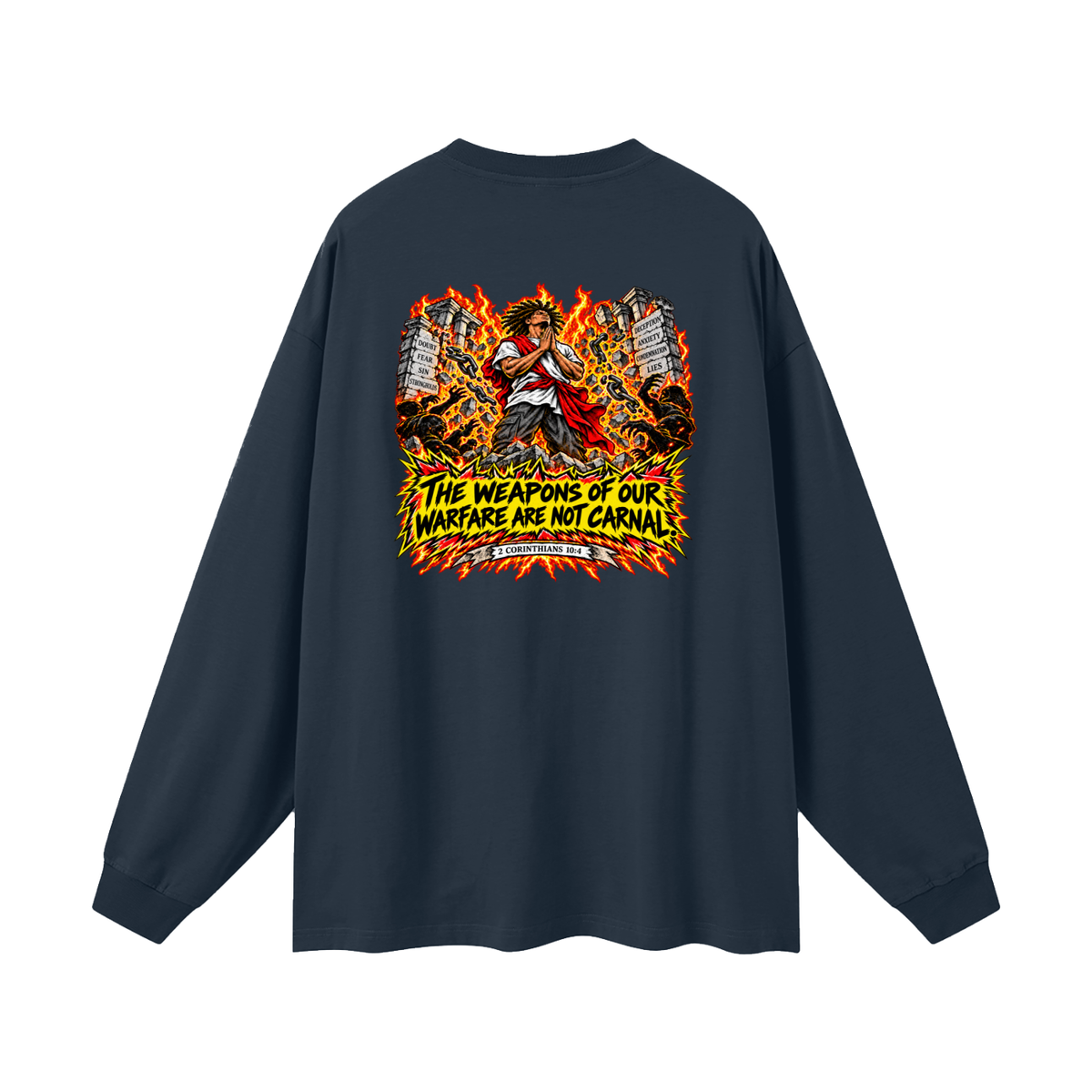 THE WEAPONS OF OUR WAREFARE ARE NOT CARNAL (2 CORINTHIANS 10:4) Long Sleeve T-Shirt