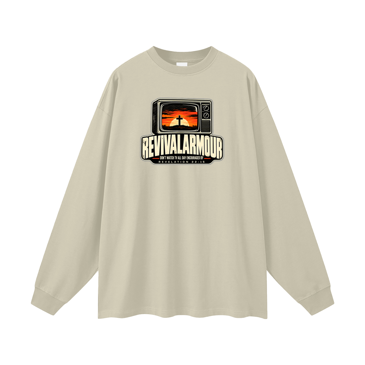 REVIVAL ARMOUR DON'T WATCH ALL DAY ENCOURAGED BY REVELATION 22:15 Long Sleeve T-Shirt