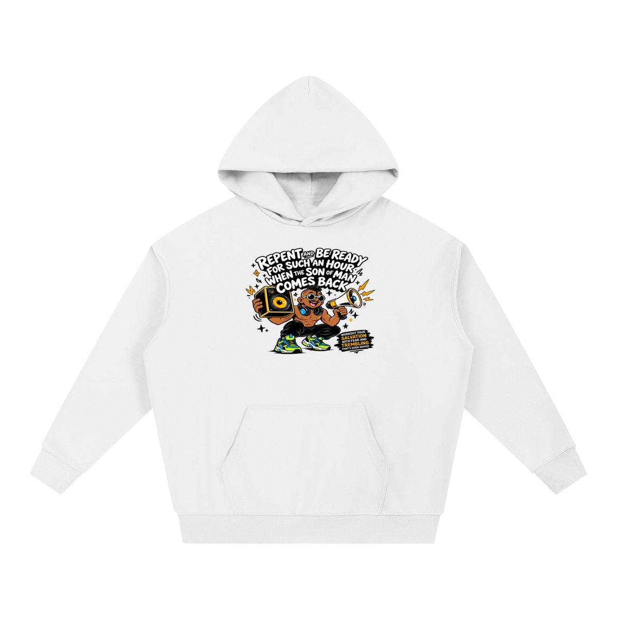 REPENT AND BE READY FOR SUCH AN HOUR WHEN THE SON OF MAN COMES BACK WORKOUT YOUR SALVATION WITH FEAR AND TREMBLING THAT'S GOOD ADVICE Hoodie