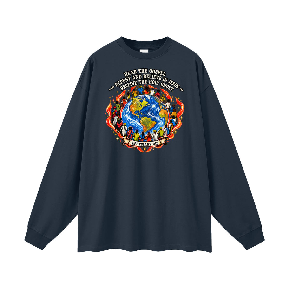 Hear the Gospel > repent and believe in Jesus > Receive the Holy Ghost Long Sleeve T-Shirt