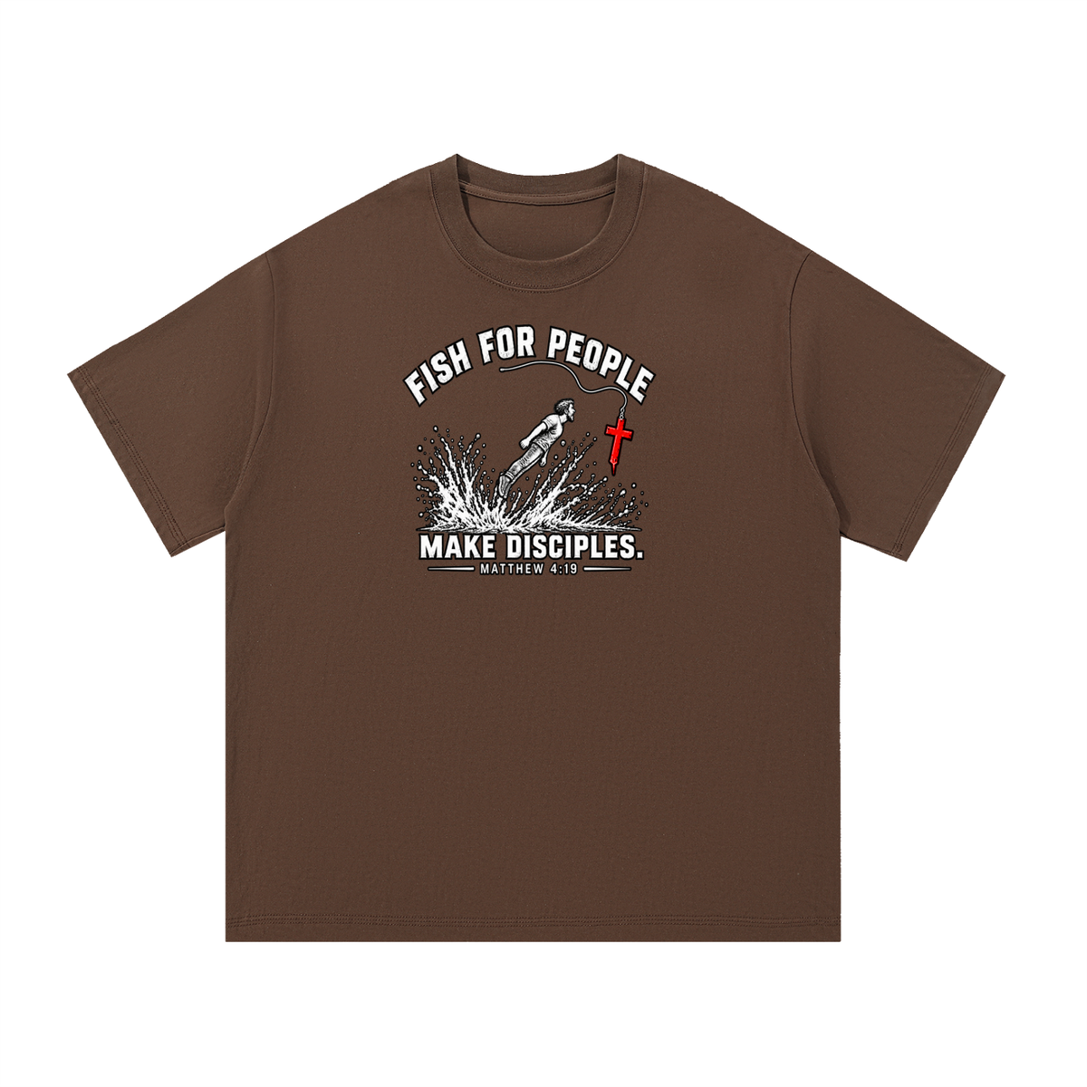 FISH FOR PEOPLE MAKE DISCIPLES. - MATTHEW 4:19 -  T-Shirt