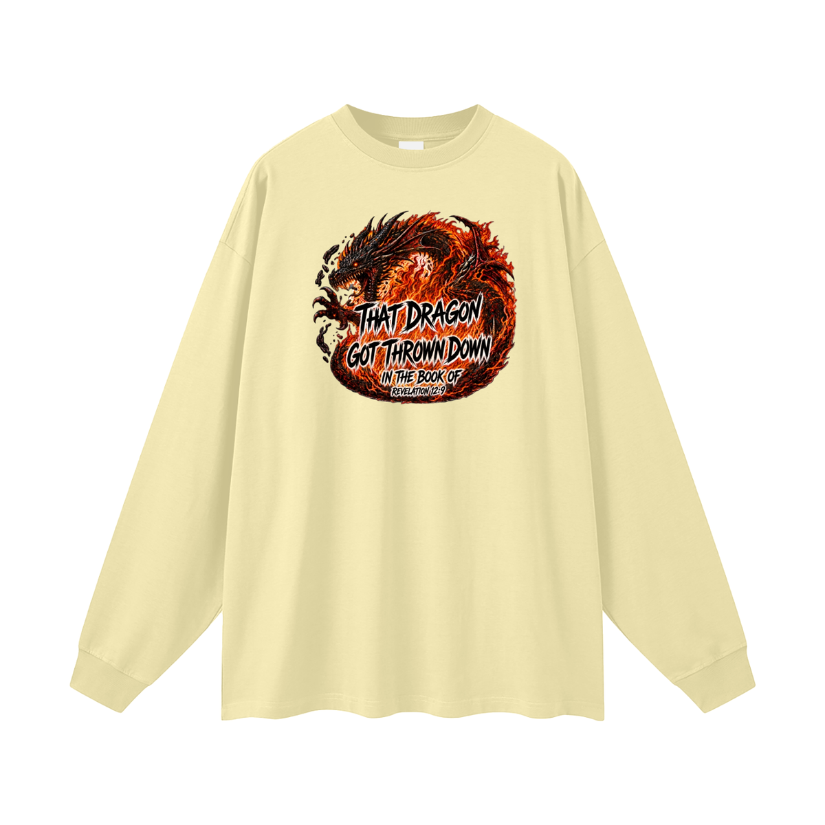 THAT DRAGON GOT THROWN DOWN IN THE BOOK OF REVELATION 12:9 Long Sleeve T-Shirt