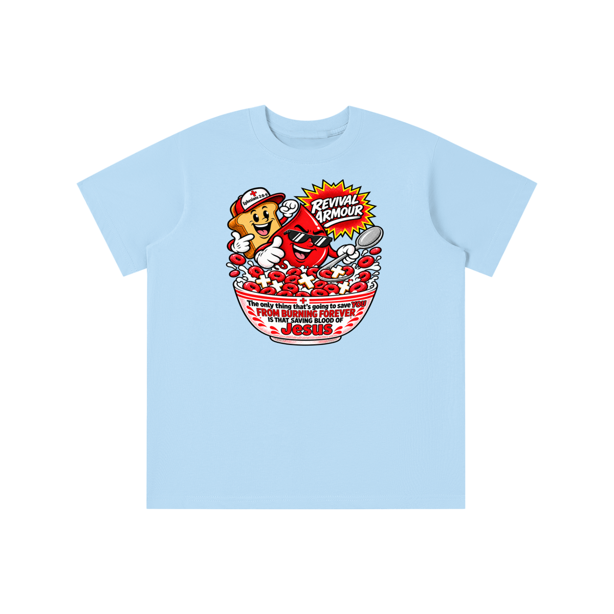 REVIVAL ARMOUR The only thing that's going to save YOU FROM BURNING FOREVER IS THAT SAVING BLOOD OF JESUS youth T-shirt