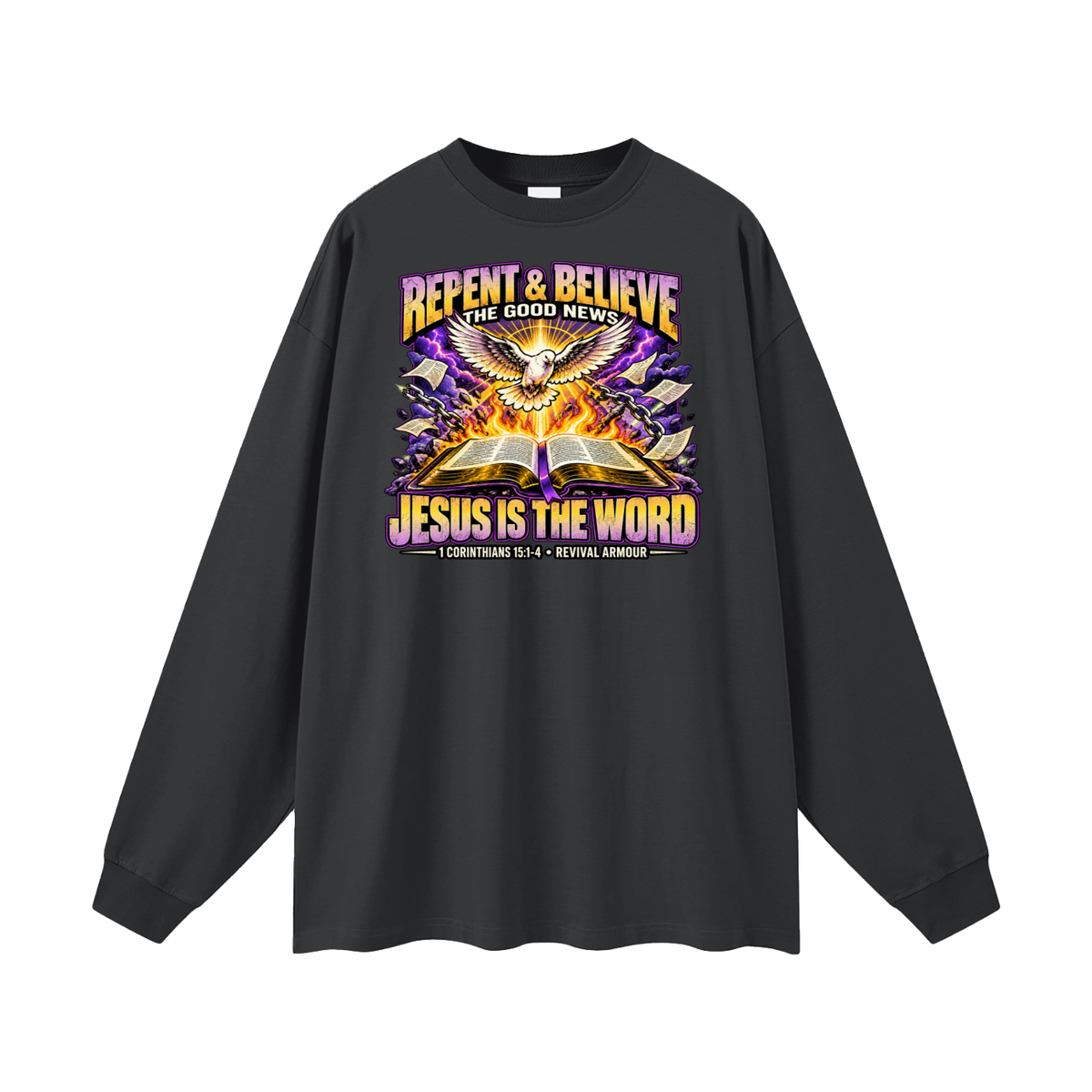 REPENT & BELIEVE THE GOOD NEW JESUS IS THE WORD 1 CORINTHIANS 15:1-4 REVIVAL ARMOUR Long Sleeve T-Shirt