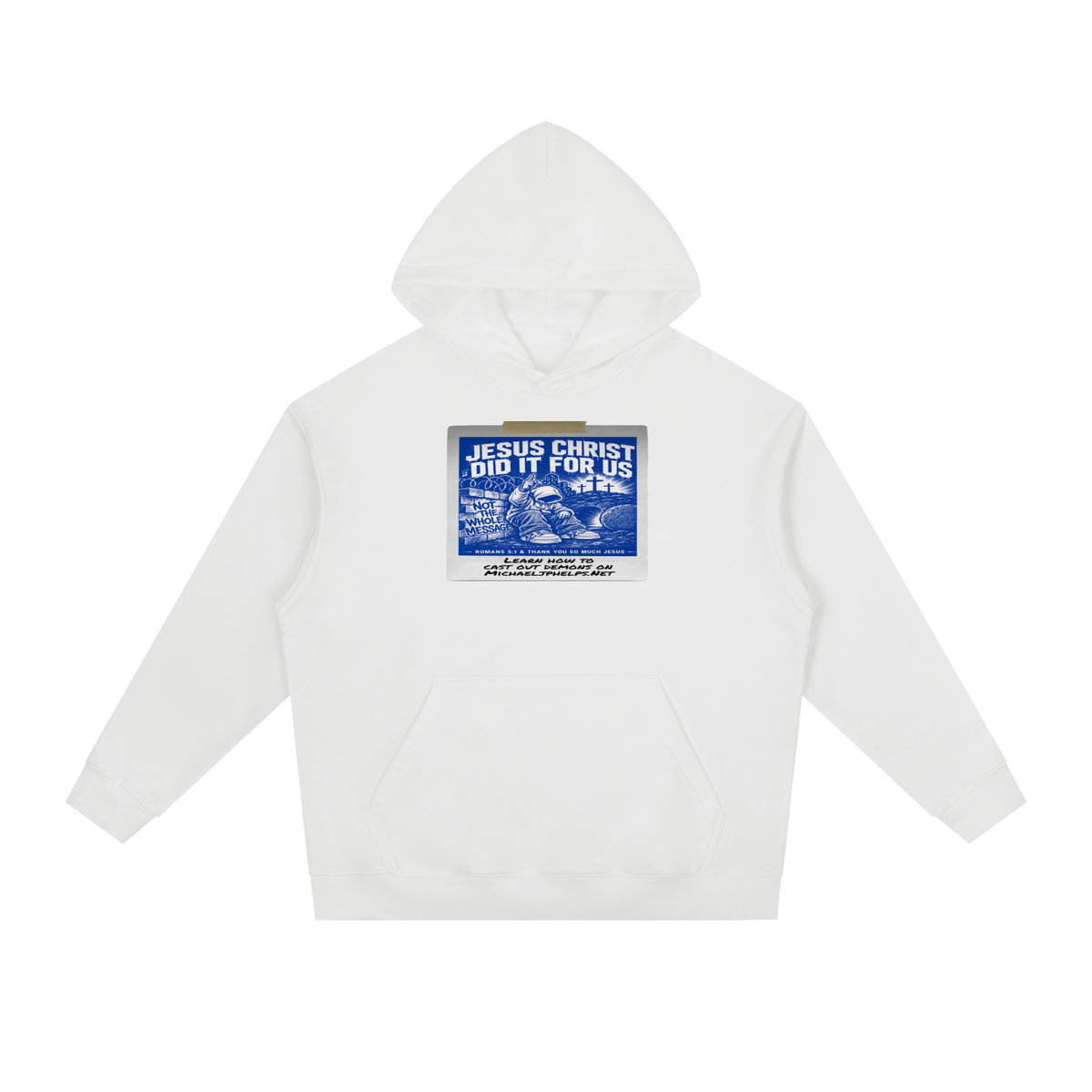 JESUS CHRIST DID IT FOR US NOT THE WHOLE MESSAGE Hoodie