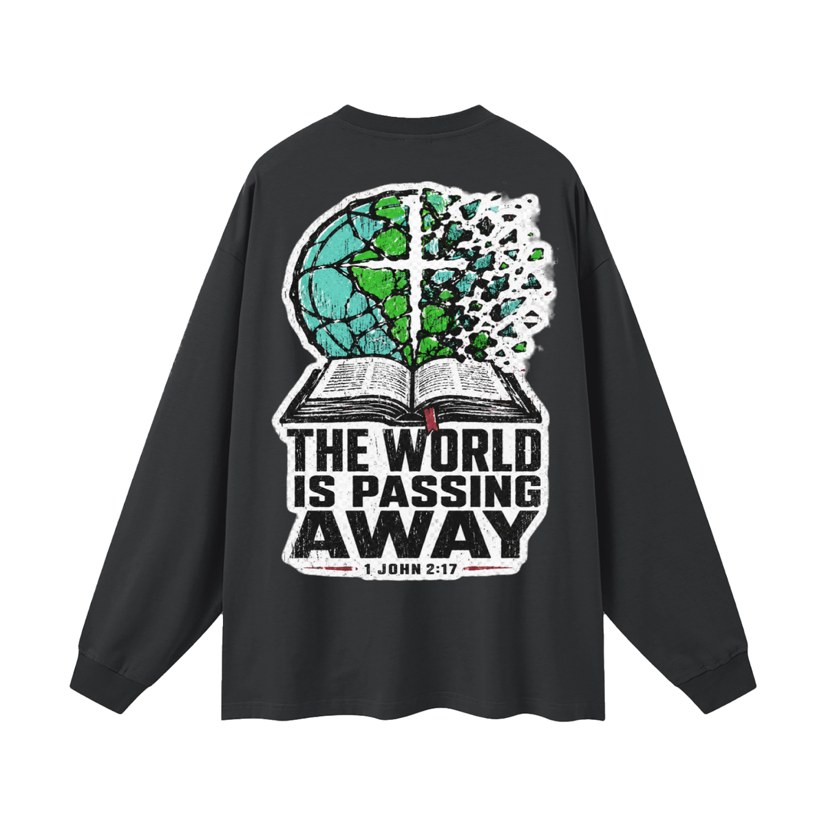 The world is passing away Long Sleeve T-Shirt