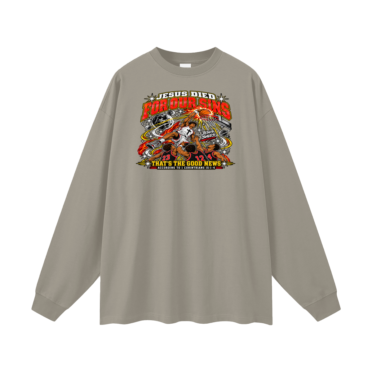 Jesus died for our sins that's the good news according to 1 Corinthians 15:1-4 Long Sleeve T-Shirt