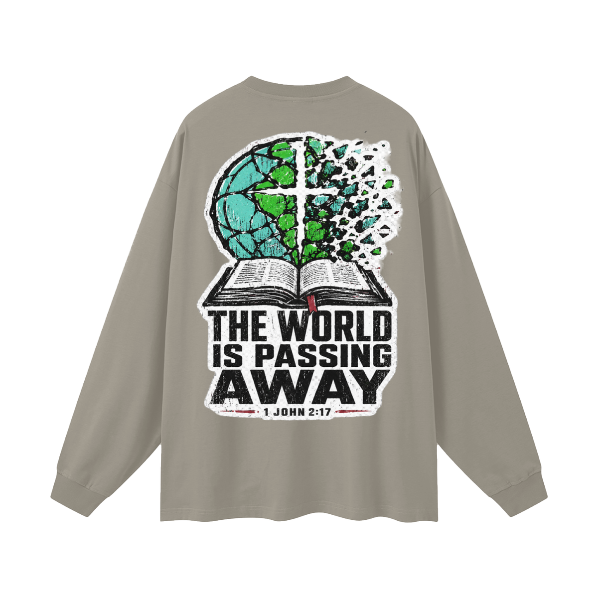 The world is passing away Long Sleeve T-Shirt