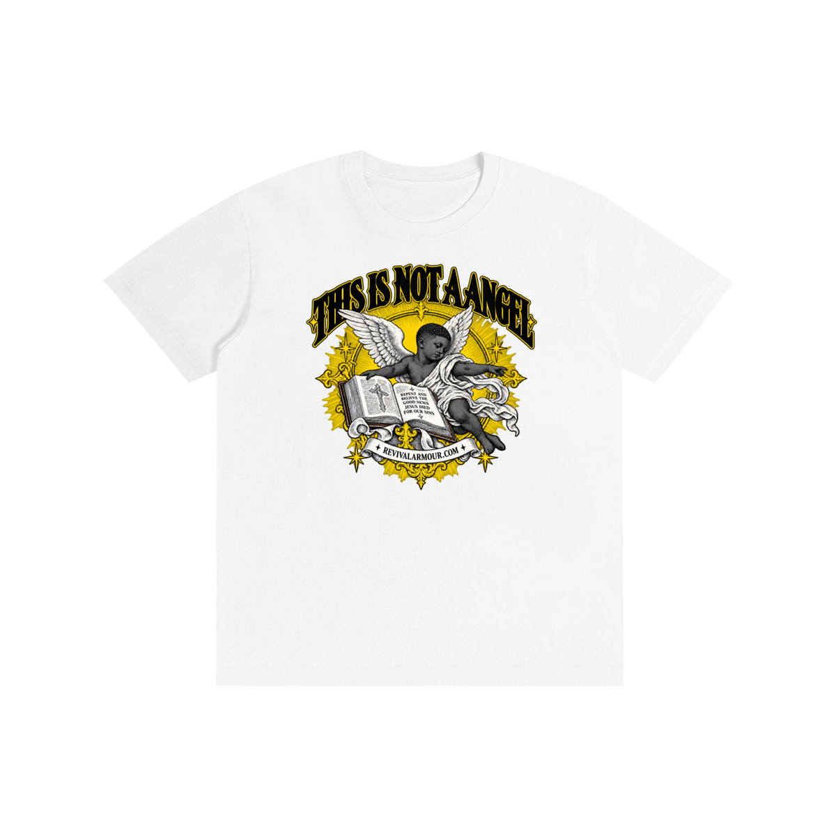 THIS IS NOT A ANGEL REPENT AND BELIEVE THE GOOD NEWS JESUS DIED FOR OUR SIN REVIVALARMOUR.COM T-Shirt
