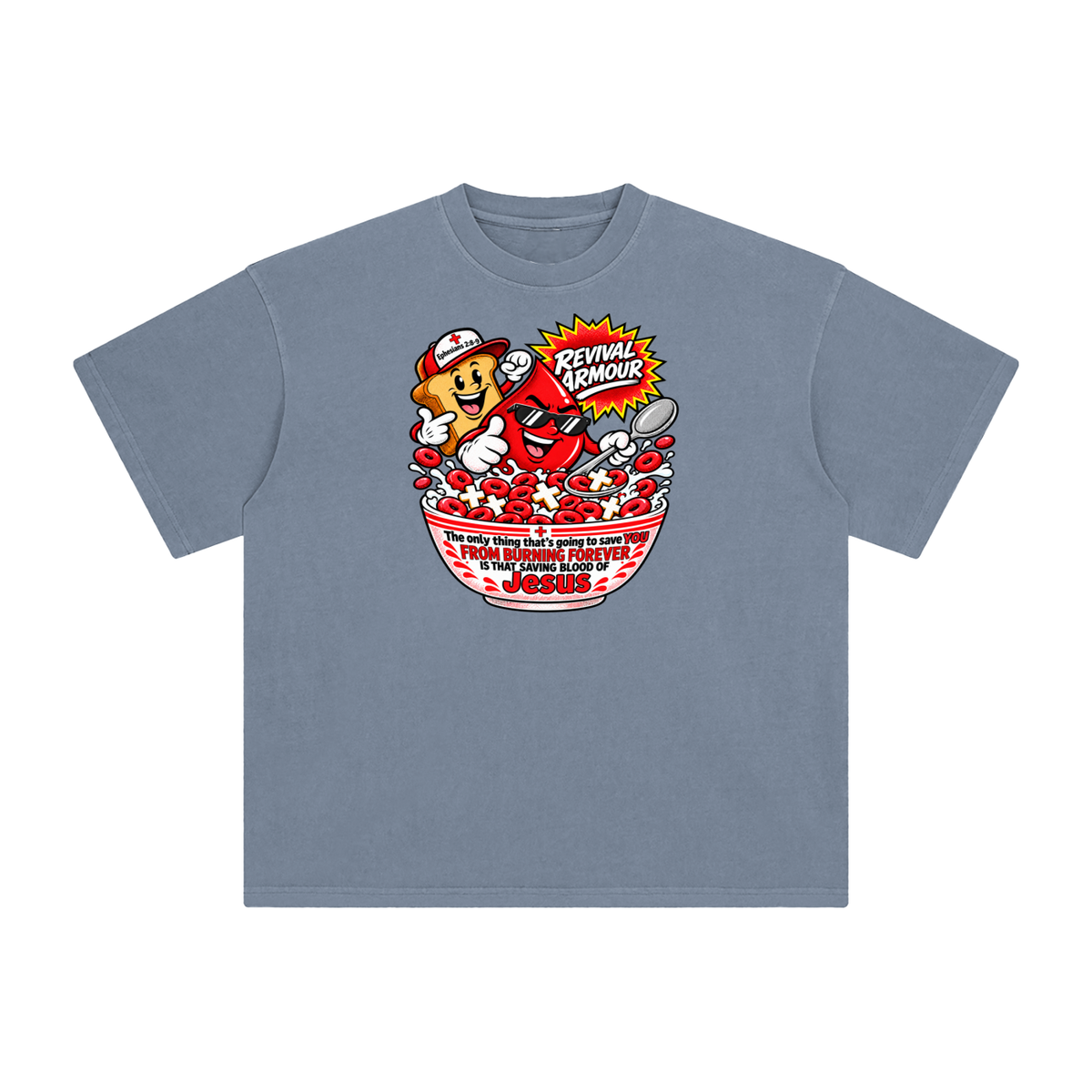 REVIVAL ARMOUR The only thing that's going to save YOU FROM BURNING FOREVER IS THAT SAVING BLOOD OF JESUS T-Shirt