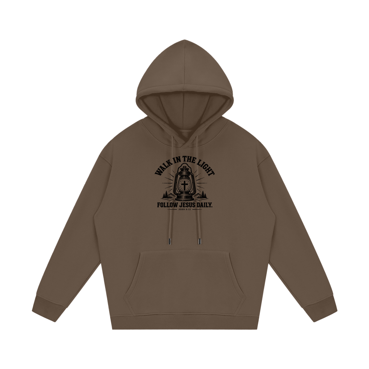 WALK IN THE LIGHT FOLLOW JESUS DAILY. - JOHN 8:12 - Hoodie