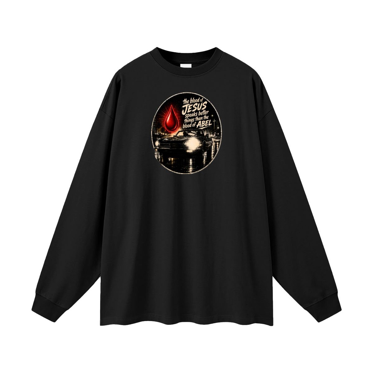 the blood of JESUS speaks better things than the blood of ABEL Long Sleeve T-Shirt