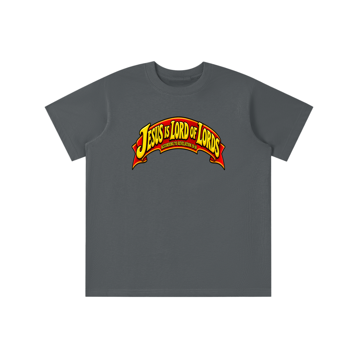 JESUS IS LORD OF LORDS ACCORDING TO REVELATION 19:16 youth T-shirt