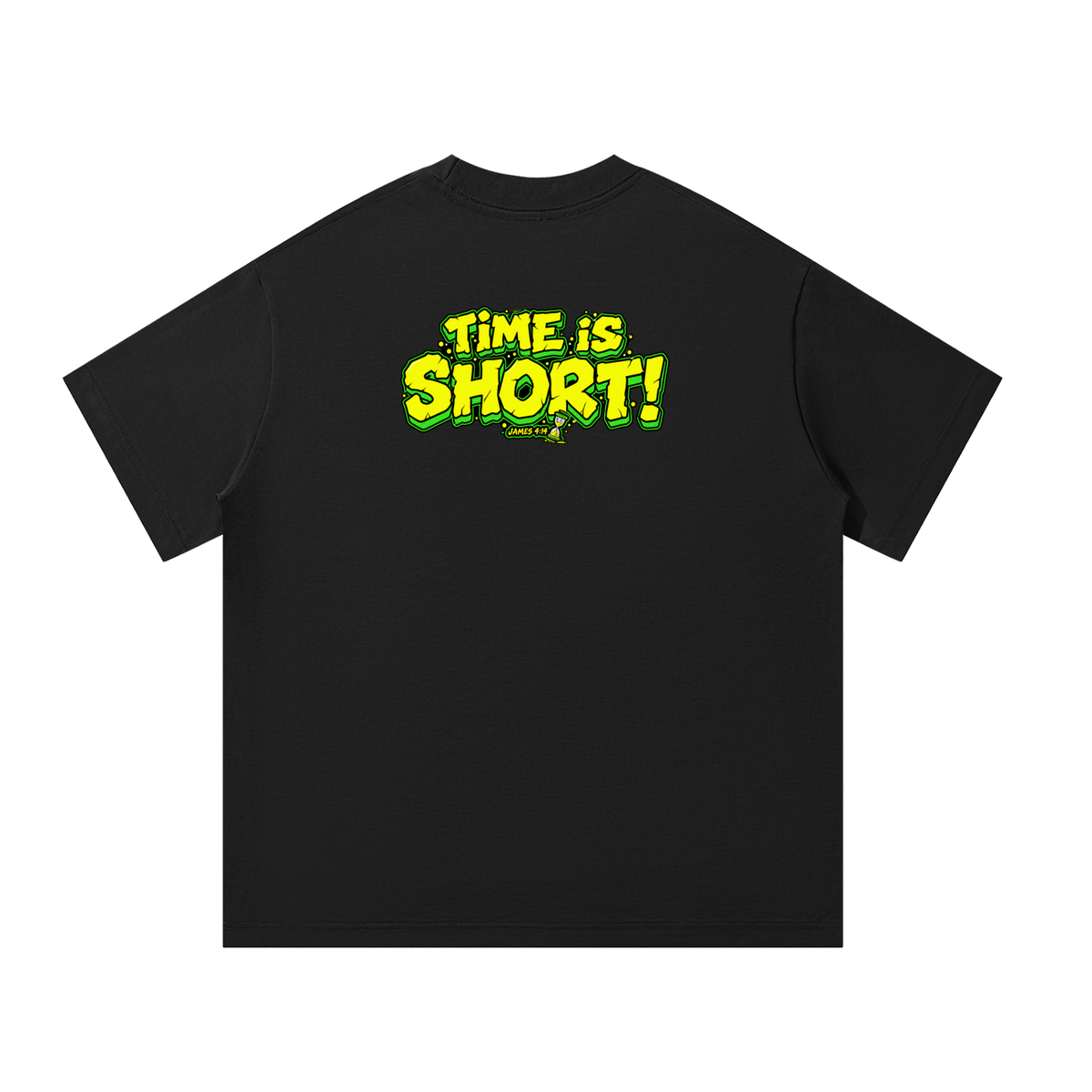 Time is Short T-Shirt