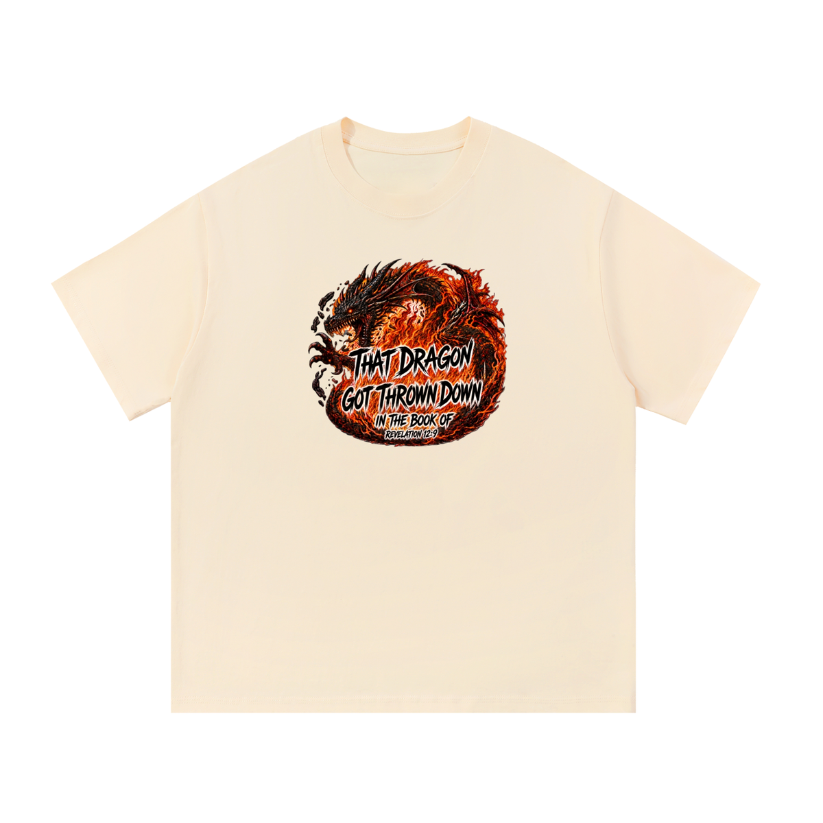 THAT DRAGON GOT THROWN DOWN IN THE BOOK OF REVELATION 12:9 T-Shirt
