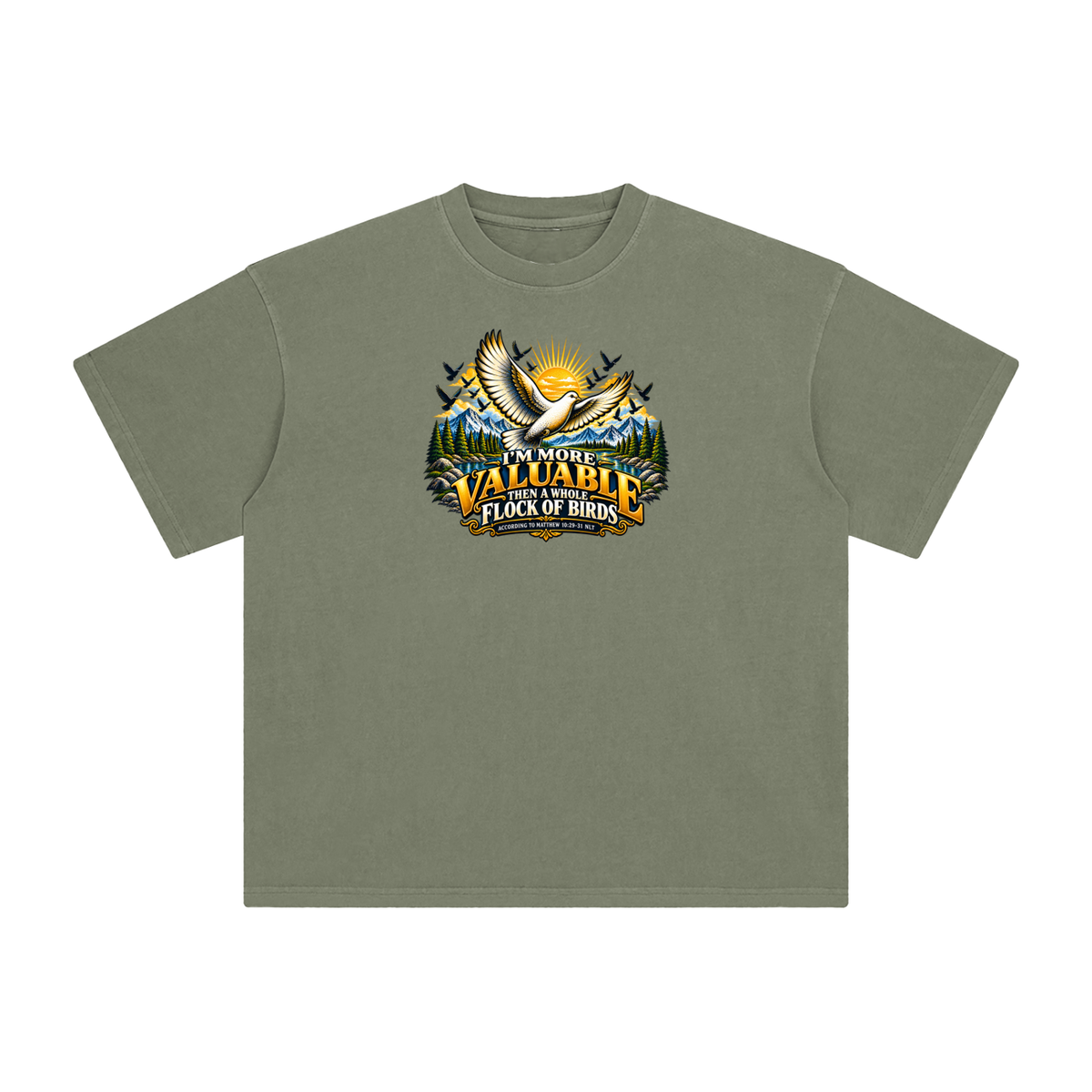 I'M MORE VALUABLE THAN A WHOLE FLOCK OF BIRDS ACCORDING TO MATTHEW 10:29-31 NLT T-Shirt