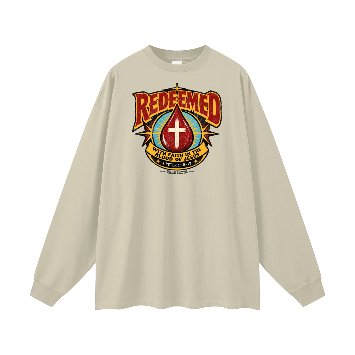 REDEEMED WITH FAITH IN THE BLOOD OF JESUS *1 PETER 1:18-19* Long Sleeve T-Shirt