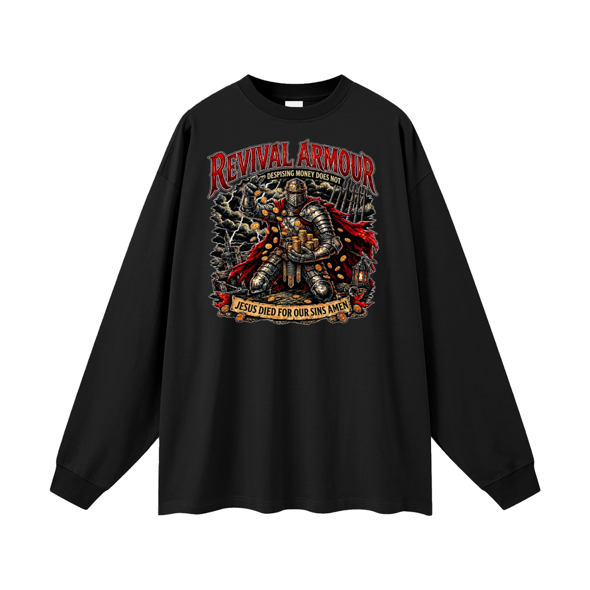 REVIVAL ARMOUR DESPISING MONEY DOES NOT JESUS DIED FOR OUR SINS AMEN Long Sleeve T-Shirt