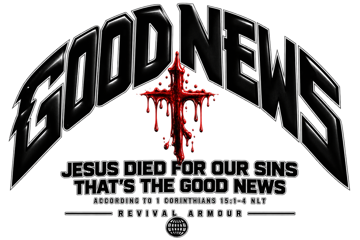 GOOD NEWS JESUS DIED FOR OUR SINS THAT'S THE GOOD NEWS ACCORDING TO 1 CORTHIANS 15:1-4 NLT REVIVAL ARMOUR youth Sweatpants