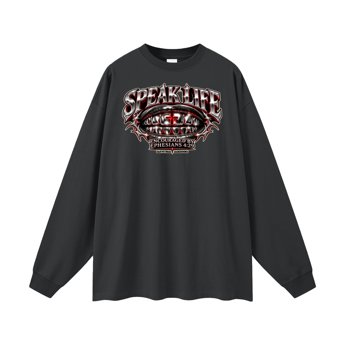 SPEAK LIFE ENCOURAGED BY EPHESIANS 4:29 Long Sleeve T-Shirt