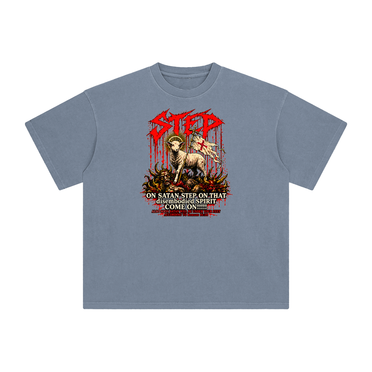 STEP ON SATAN STEP ON THAT disembodied SPIRIT COME ON!!!!! ALSO SOON SATAN WILL BE UNDER YOUR FEET ACCORDING TO Romans 16:20 T-Shirt