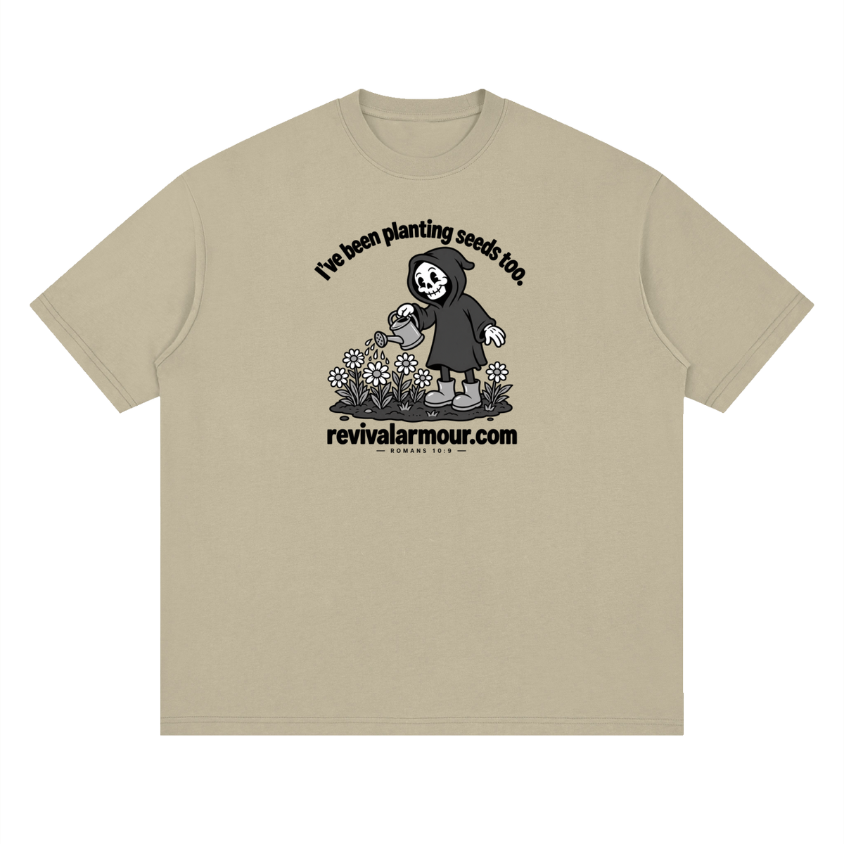 I've been planting seeds too. revivalrarmour.com ROMANS 10:9 T-Shirt