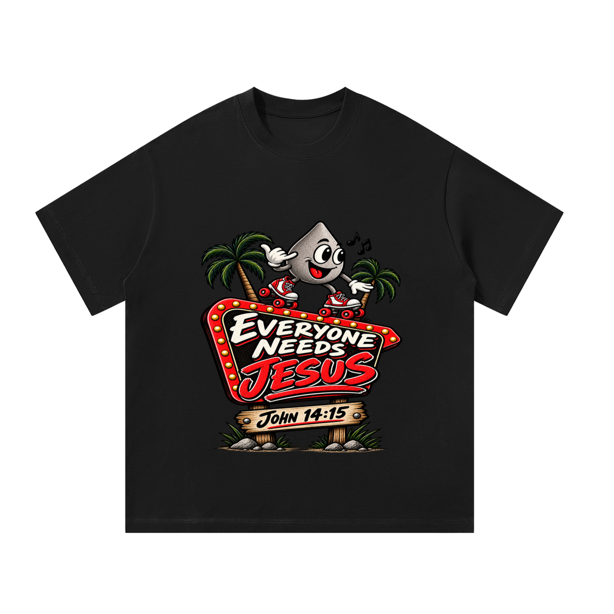 Everyone needs Jesus T-Shirt