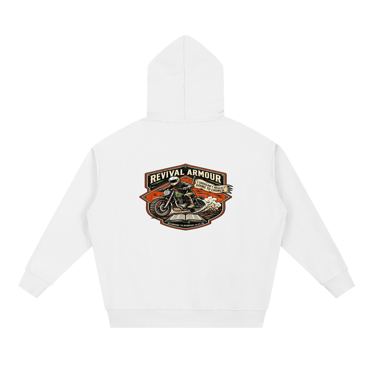 THE WAGE OF SIN IS DEATH REVIVAL ARMOUR I SHOULDN'T NEGLECT GOING TO CHURCH. ACCORDING TO HEBREWS 10:25-26 Hoodie