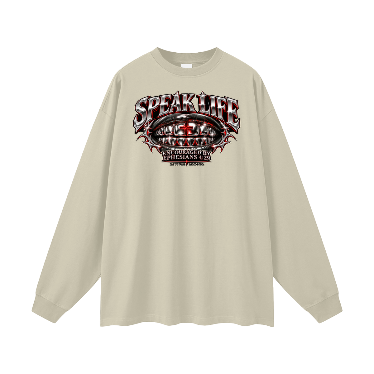 SPEAK LIFE ENCOURAGED BY EPHESIANS 4:29 Long Sleeve T-Shirt
