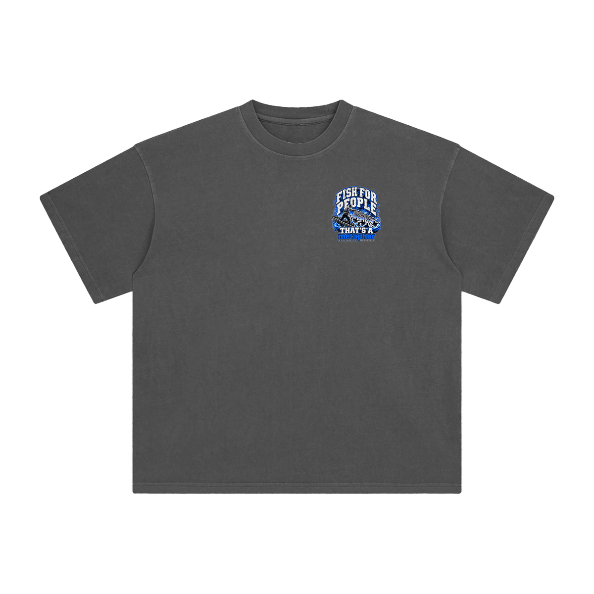 FISH FOR PEOPLE THAT'S A metaphor AND YOU COULD LEARN HOW TO CAST OUT DEMONS ON MICHAELJPHELPS.COM T-Shirt