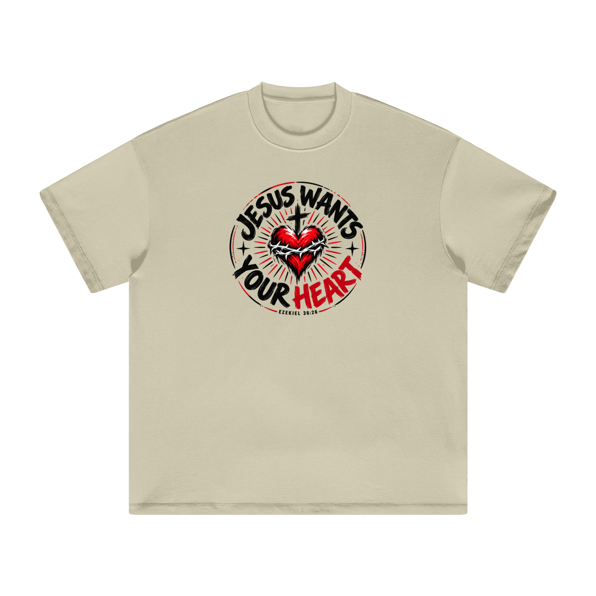 JESUS WANTS YOUR HEART - EZEKIEL 36:26 - T-Shirt