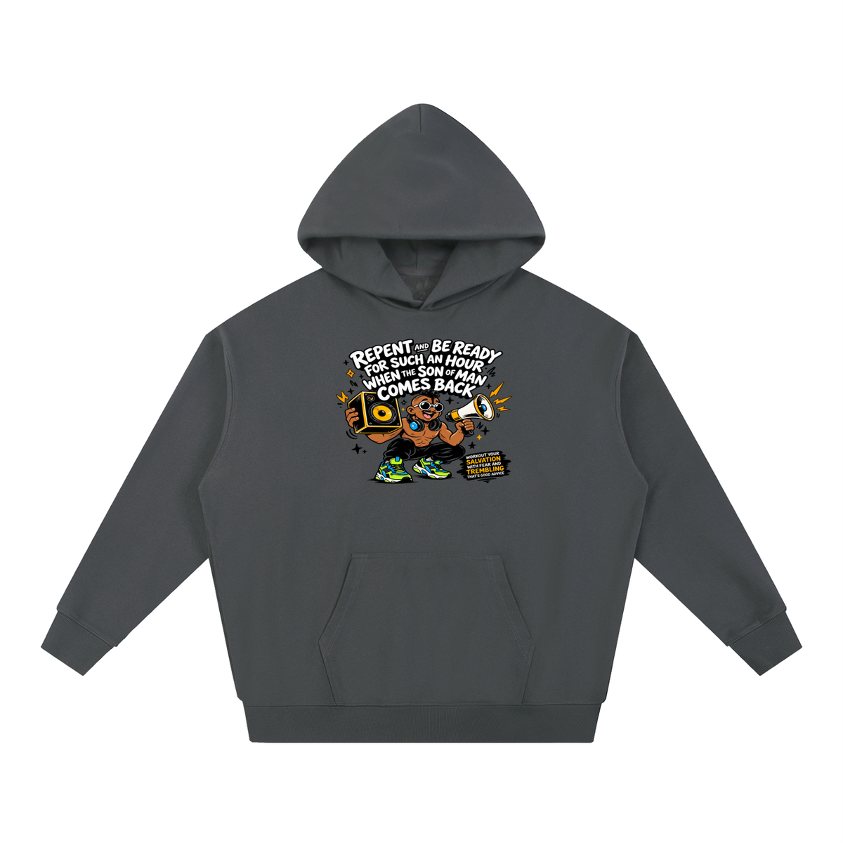 REPENT AND BE READY FOR SUCH AN HOUR WHEN THE SON OF MAN COMES BACK WORKOUT YOUR SALVATION WITH FEAR AND TREMBLING THAT'S GOOD ADVICE Hoodie