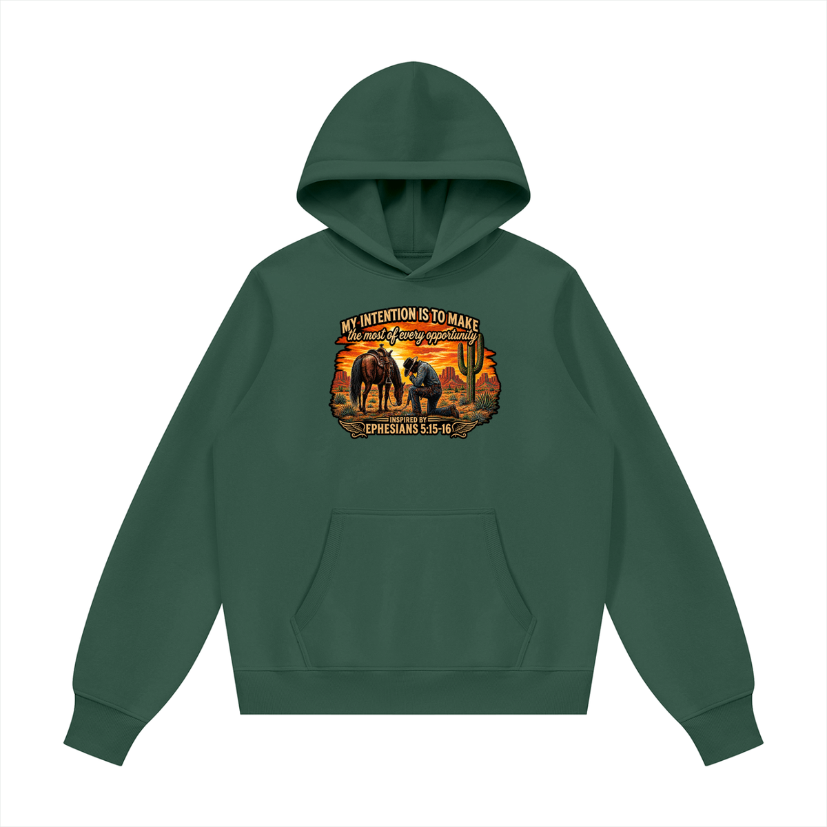 MY INTENTION IS TO MAKE THE MOST OF EVERY OPPORTUNITY INSPIRED BY EPHESIANS 5:15-16 Hoodie